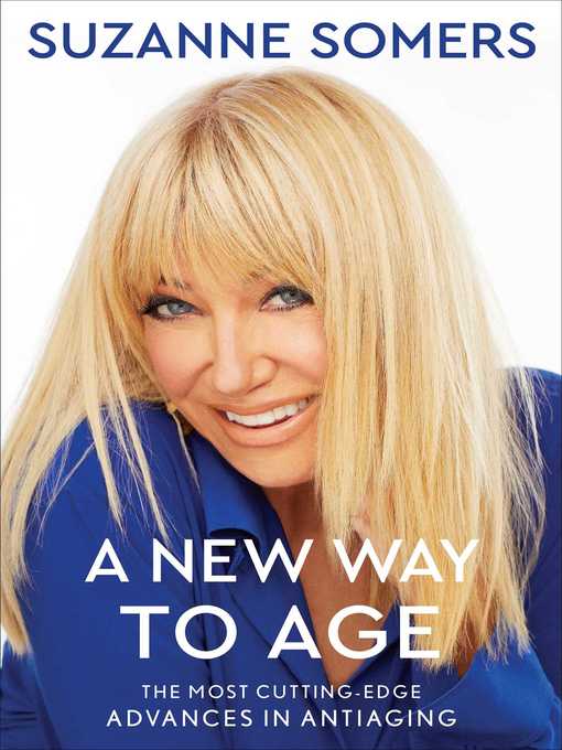 Title details for A New Way to Age by Suzanne Somers - Available